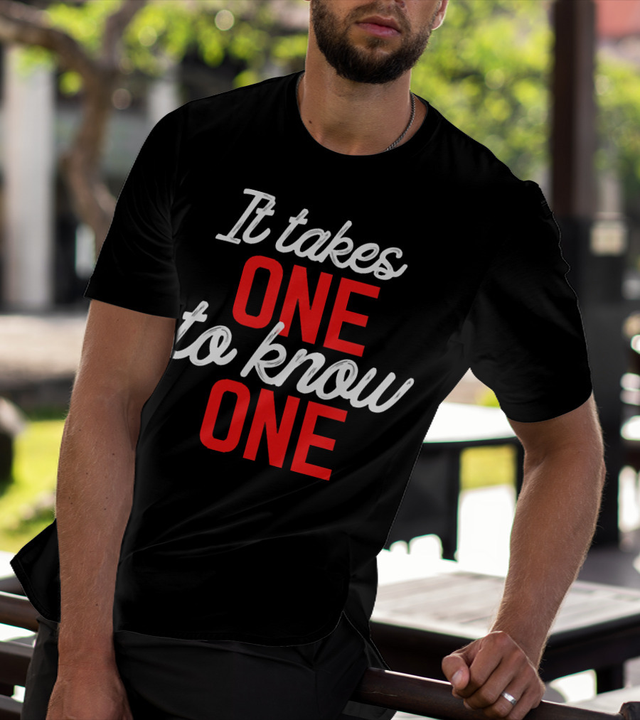 It Takes One To Know One Bold Red And White Typography T-Shirt