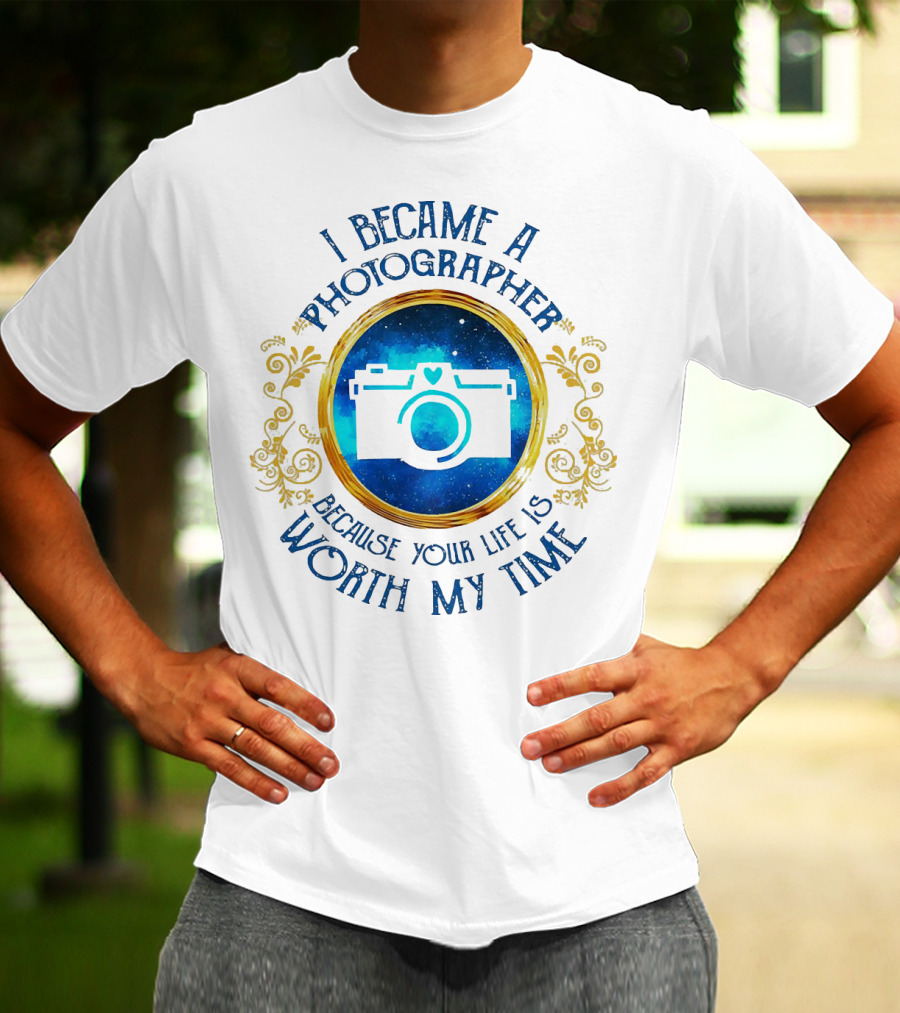 I Became A Photographer Because Your Life Is Worth My Time Camera Icon With Blue And Gold Circular T-Shirt