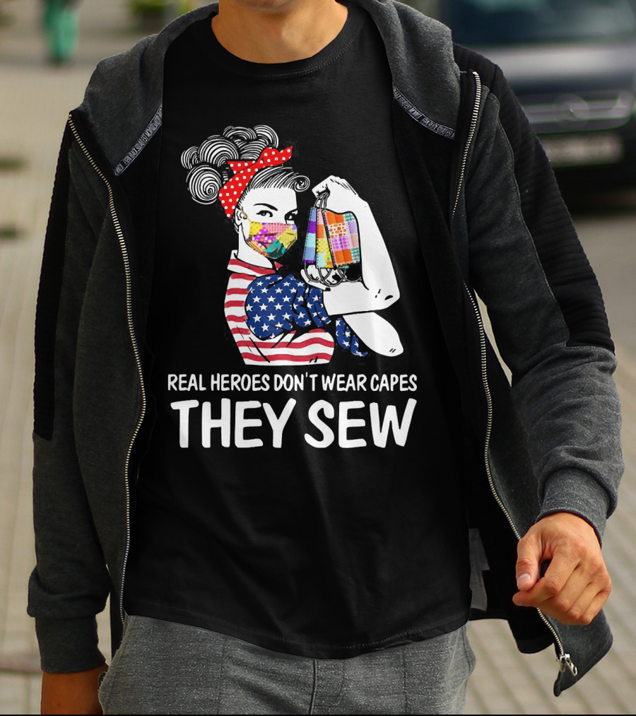 Real Heroes Don't Wear Capes They Sew American Flag Rosie Patchwork Mask T-Shirt