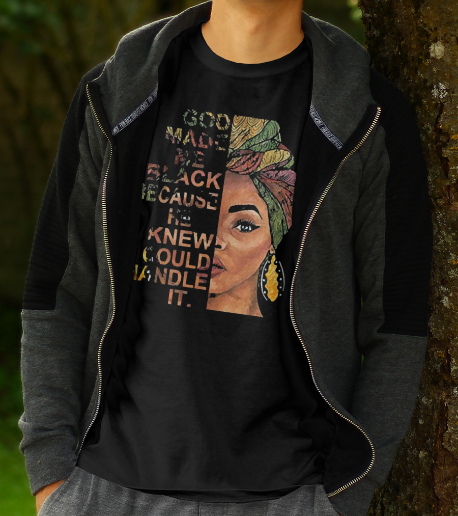 God Made Me Black Because He Knew I Could Handle It Woman Face In Colorful Headwrap T-Shirt