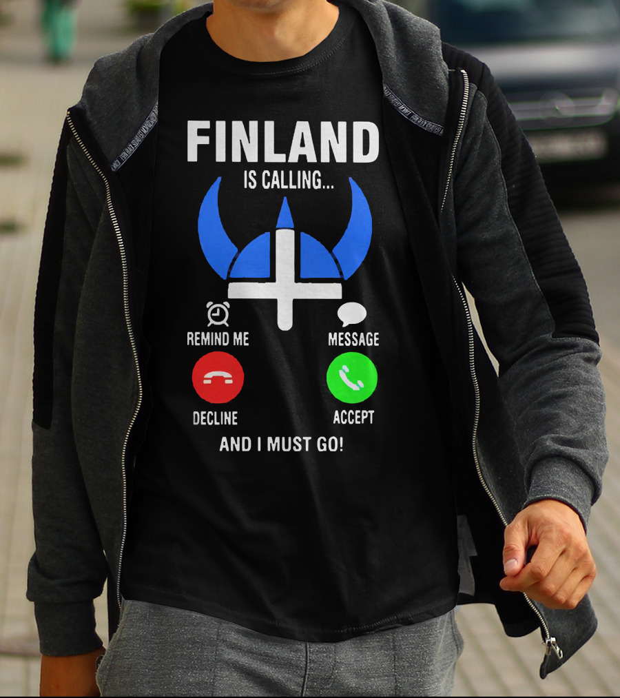 Finland Is Calling Remind Me Decline Message Accept And I Must Go Viking Helmet T-Shirt