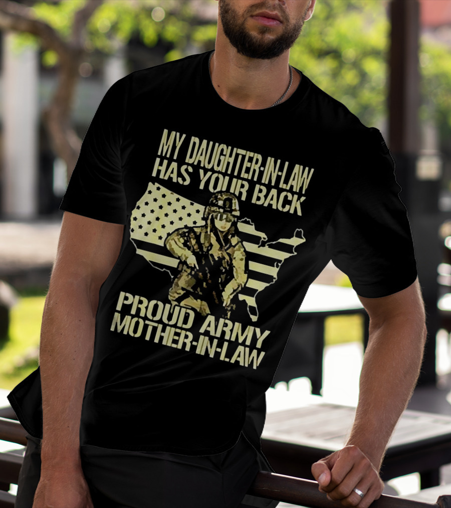 My Daughter-IN-Law Has Your Back Proud Army Mother-IN-Law United States Flag And Soldier T-Shirt