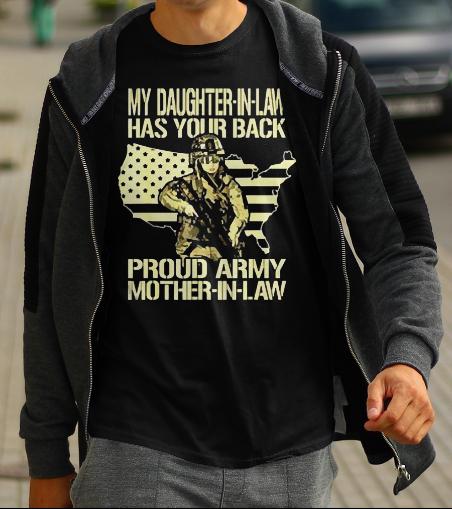 My Daughter-IN-Law Has Your Back Proud Army Mother-IN-Law United States Flag And Soldier T-Shirt