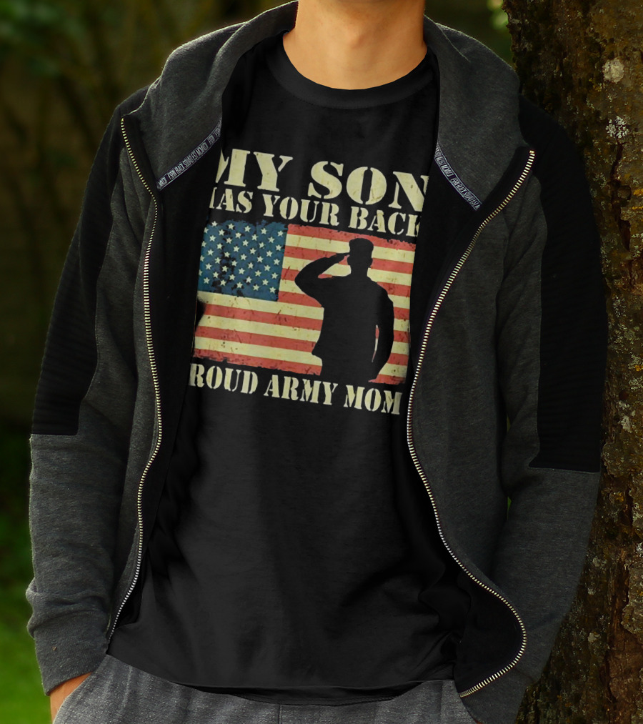 My Son Has Your Back Proud Army Mom Military Mother American Flag T-Shirt