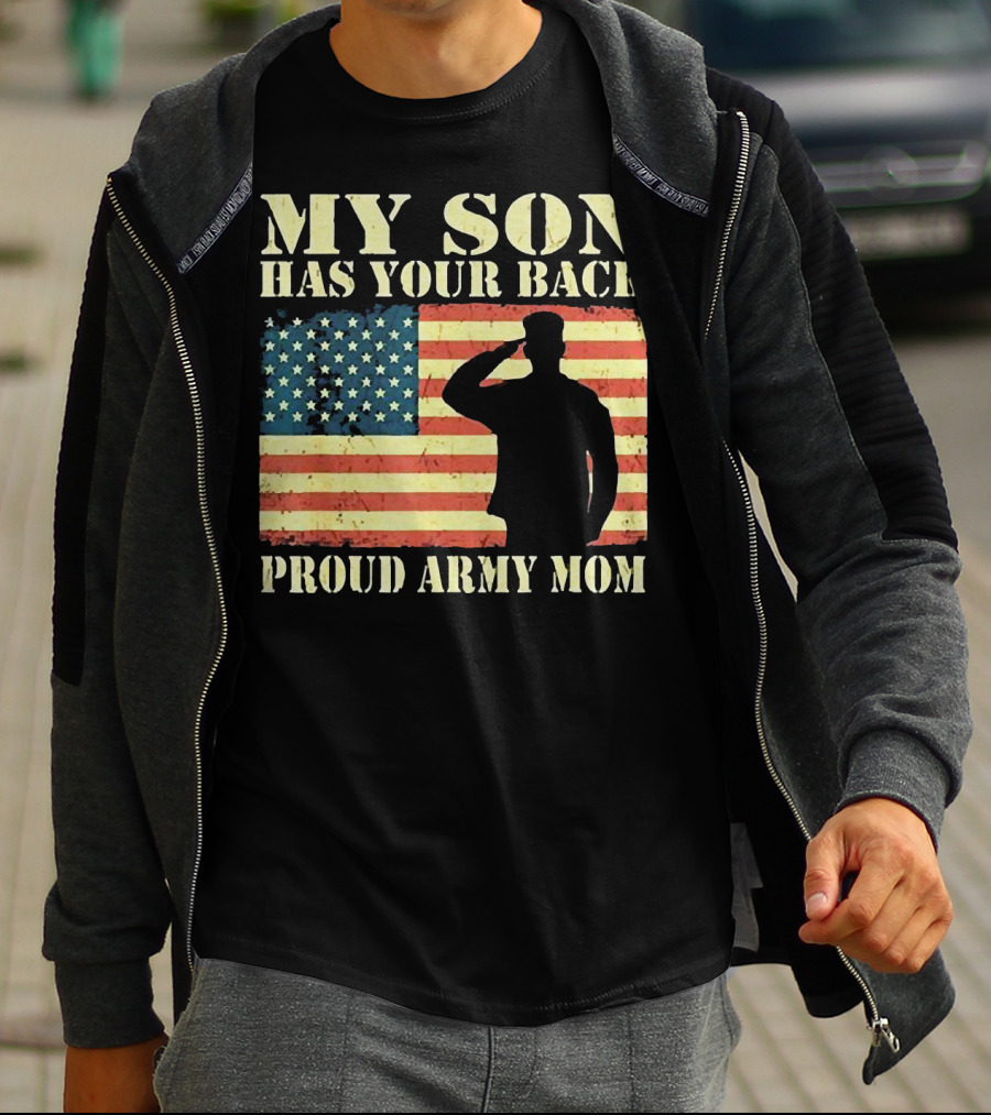 My Son Has Your Back Proud Army Mom Military Mother American Flag T-Shirt