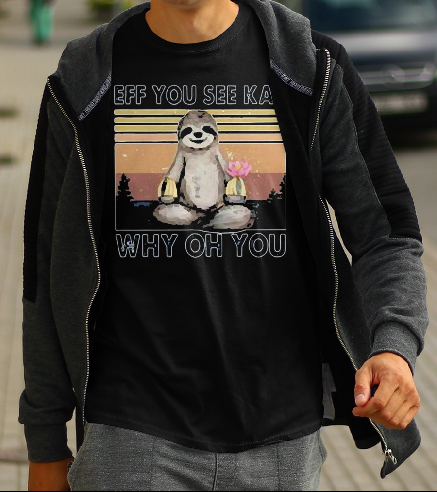Eff You See Kay Why Oh You Sloth Yoga Meditation With Lotus And Sunset Stripes T-Shirt
