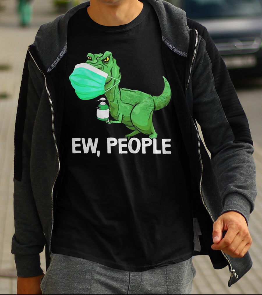 T-Rex Dinosaur Wearing Face Mask Holding Sanitizer Ew People T-Shirt