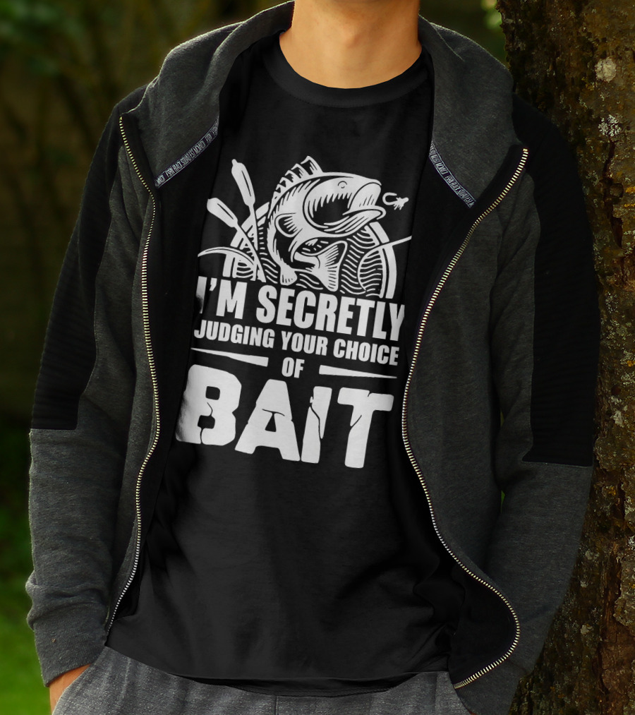 Fishing Humor I'm Secretly Judging Your Choice Of Bait T-Shirt