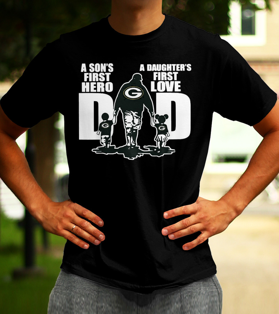 Green Bay Packers Dad A Son’s First Hero A Daughter’s First Love T-Shirt