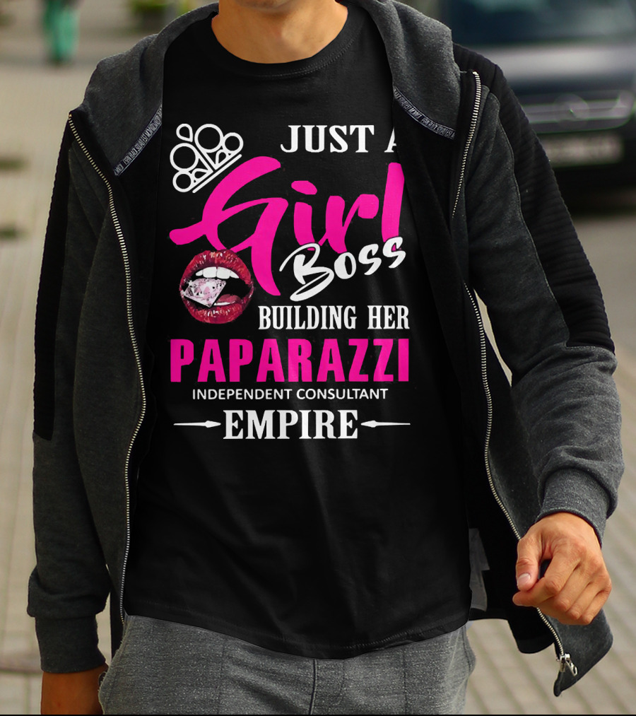 Just A Girl Boss Building Her Paparazzi Independent Consultant Empire T-Shirt