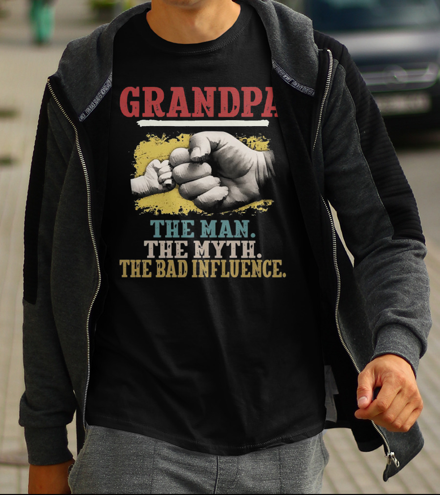 Grandpa The Man The Myth The Bad Influence Fist Bump T-Shirt