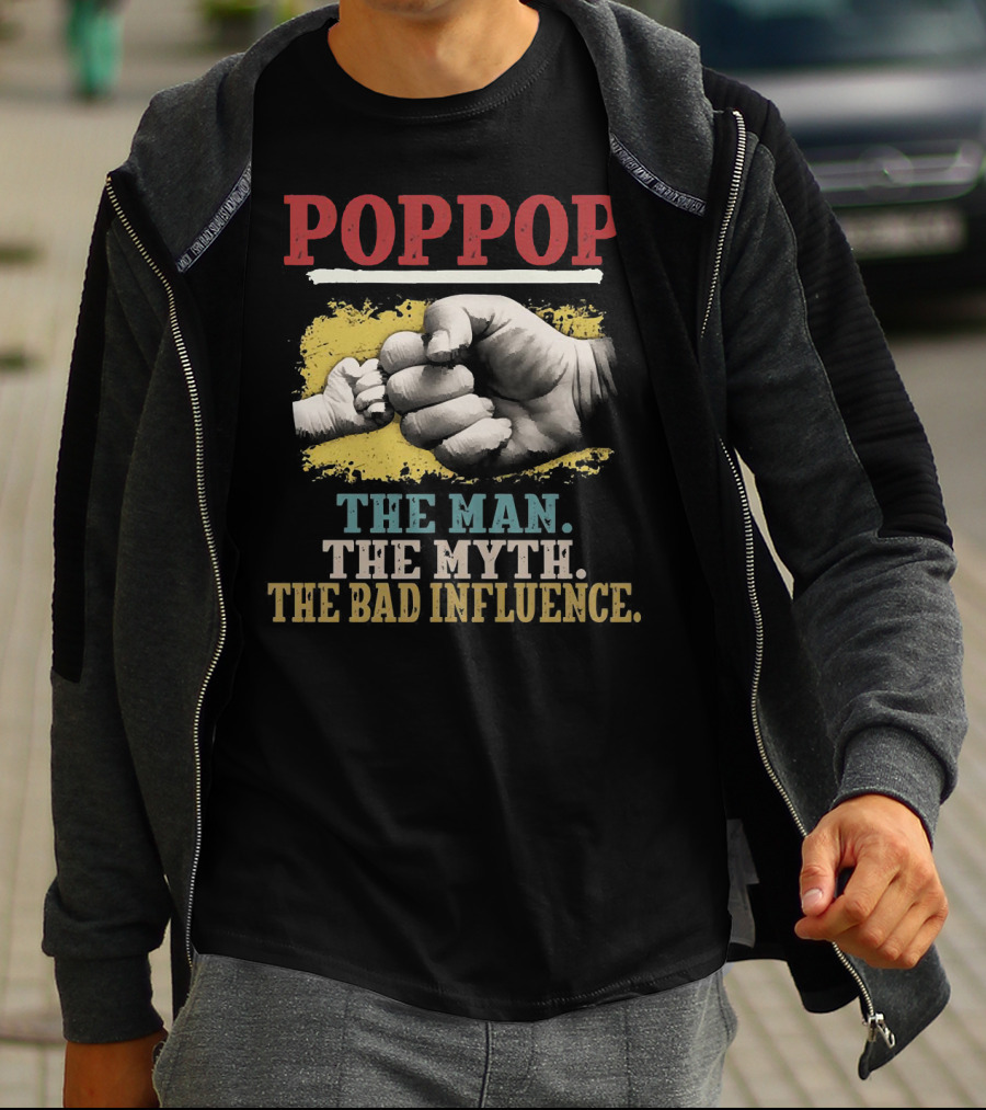 POPPOP The Man The Myth The Bad Influence Fist Bump T-Shirt