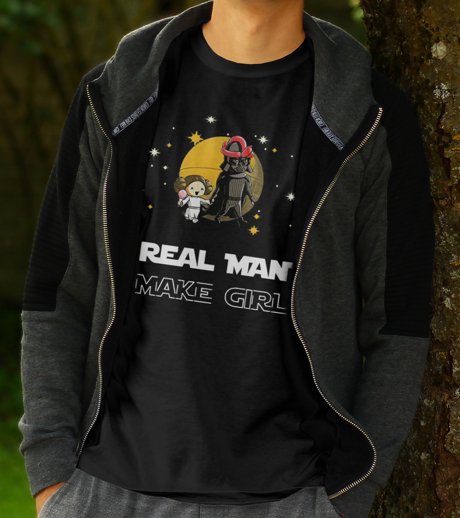 Star Wars Darth Vader And Leia Organa Real Man Make Girl T-Shirt