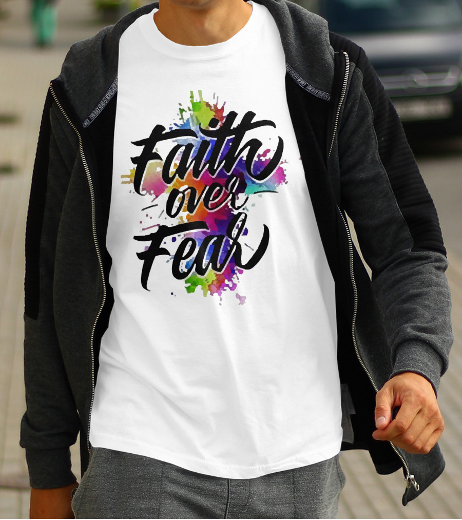 Faith Over Fear Vibrant Watercolor Typography T-Shirt
