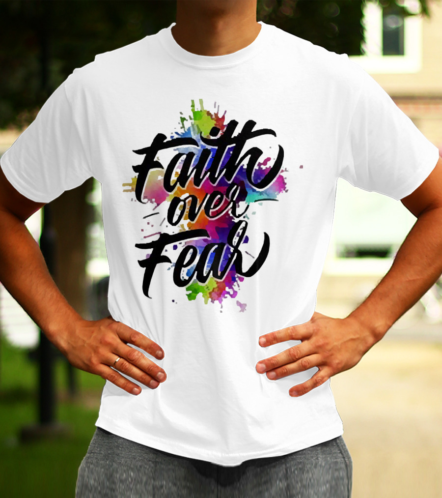 Faith Over Fear Vibrant Watercolor Typography T-Shirt
