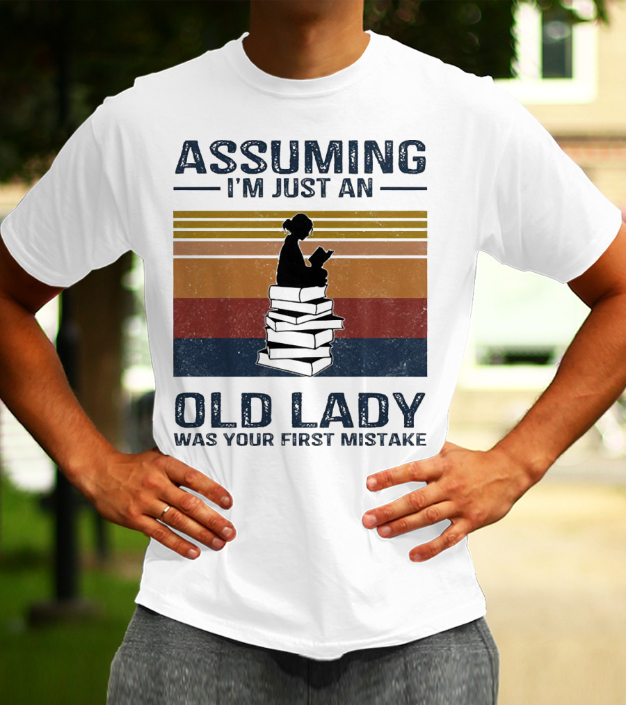 Assuming I'm Just An Old Lady Was Your First Mistake Sitting On Stack Of Books Vintage T-Shirt
