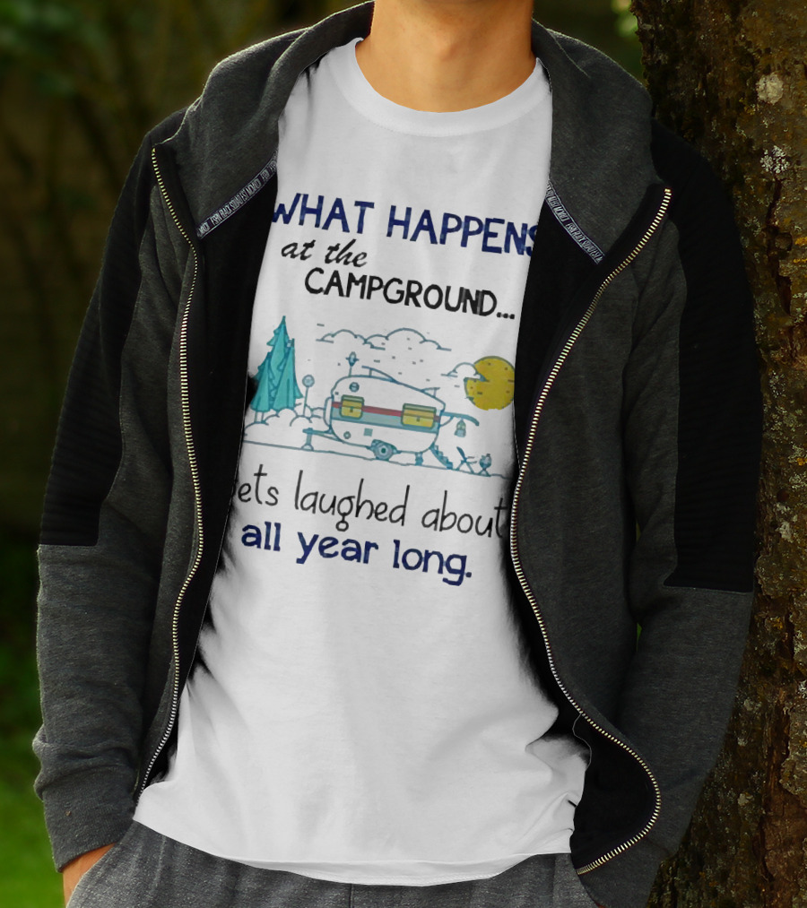 What Happens At The Campground Gets Laughed About All Year Long Camper Trees Campfire Moon T-Shirt