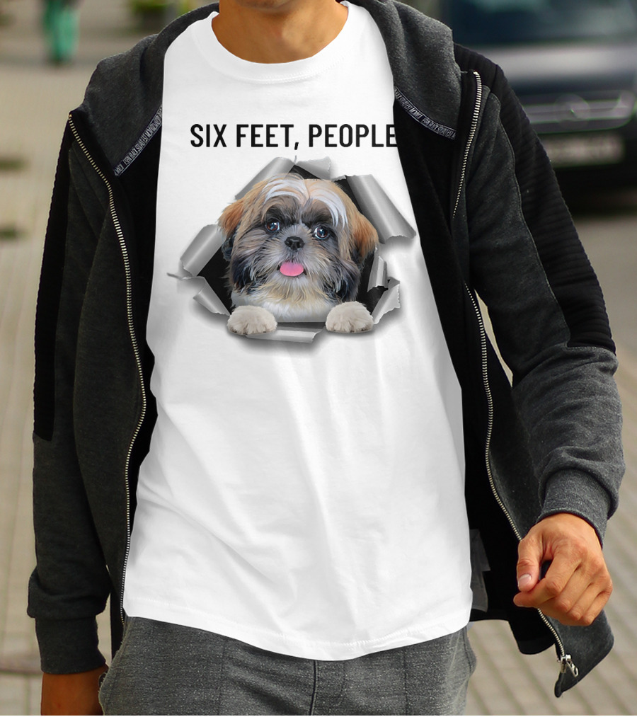 Six Feet People Shih Tzu Torn Ripper Poking Through Hole T-Shirt