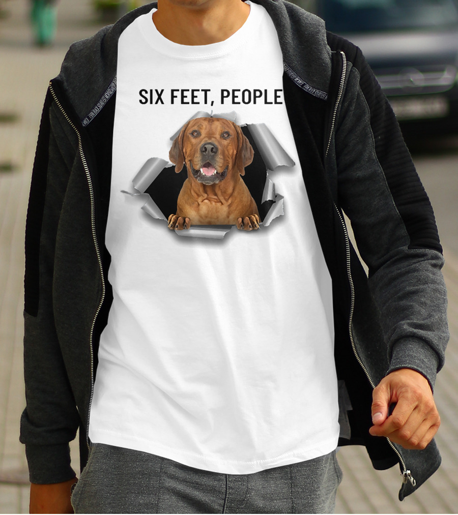 Six Feet People Rhodesian Ridgeback Ripping Through T-Shirt