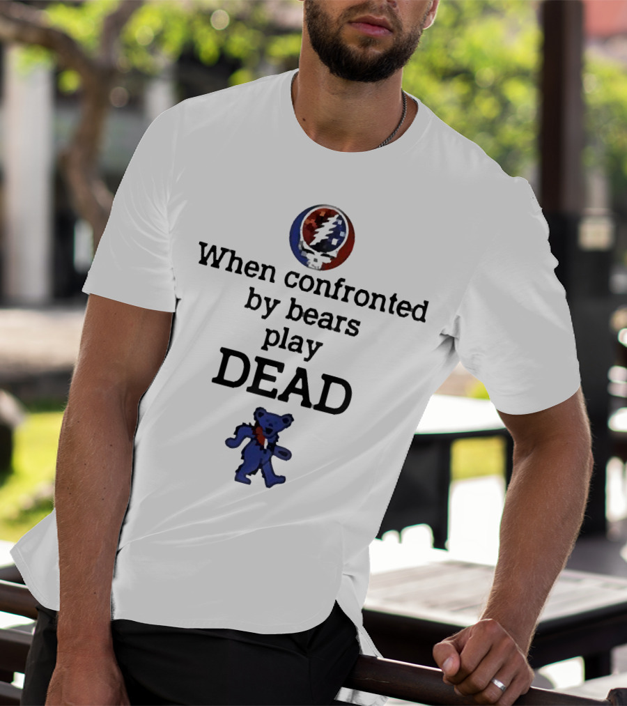 Grateful Dead When Confronted By Bears Play Dead Steal Your Face Logo And Dancing Bear T-Shirt