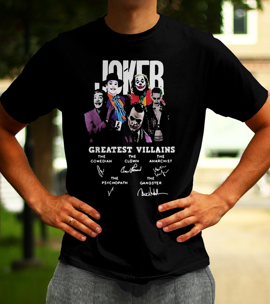Joker Greatest Villains The Comedian Clown Anarchist Psychopath Gangster Signatures T-Shirt