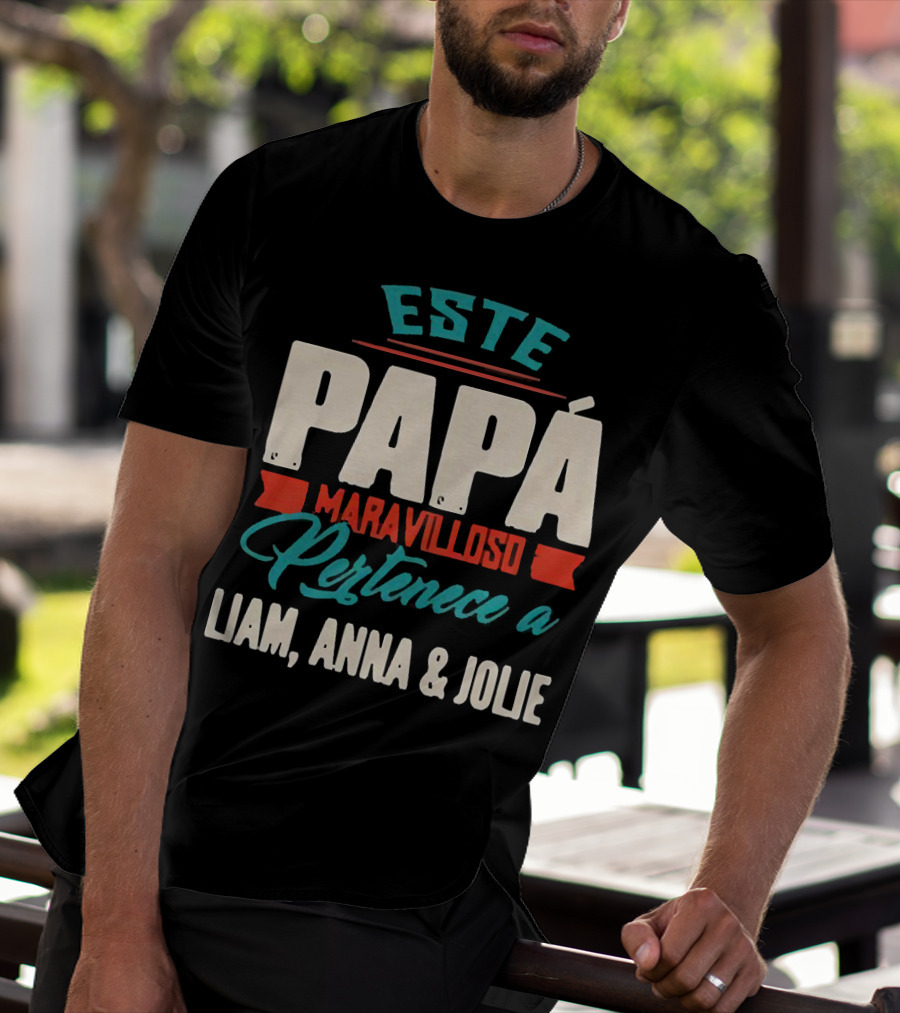 Este Papá Maravilloso Pertenece A Liam Anna And Jolie T-Shirt