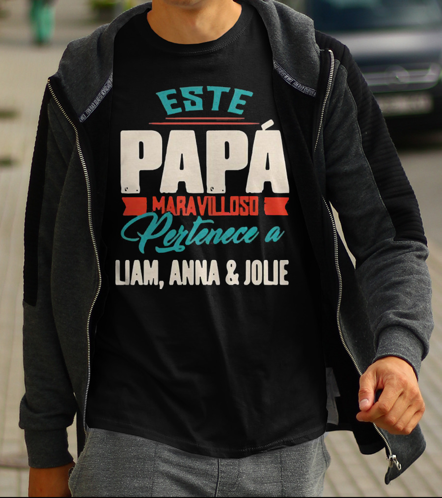 Este Papá Maravilloso Pertenece A Liam Anna And Jolie T-Shirt