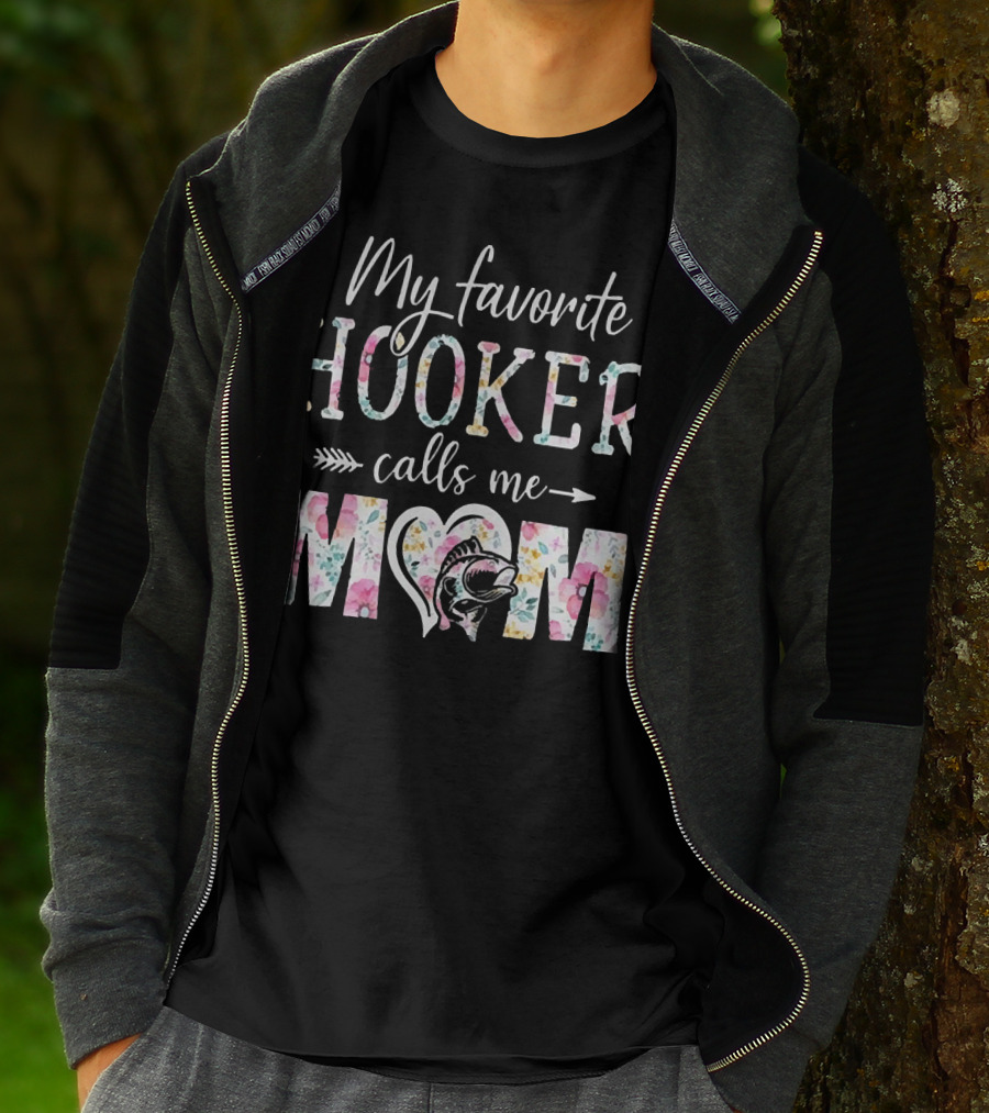 My Favorite Hooker Calls Me Mom Floral T-Shirt