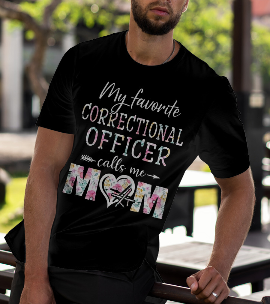 My Favorite Correctional Officer Calls Me Mom Floral Heart Arrow T-Shirt