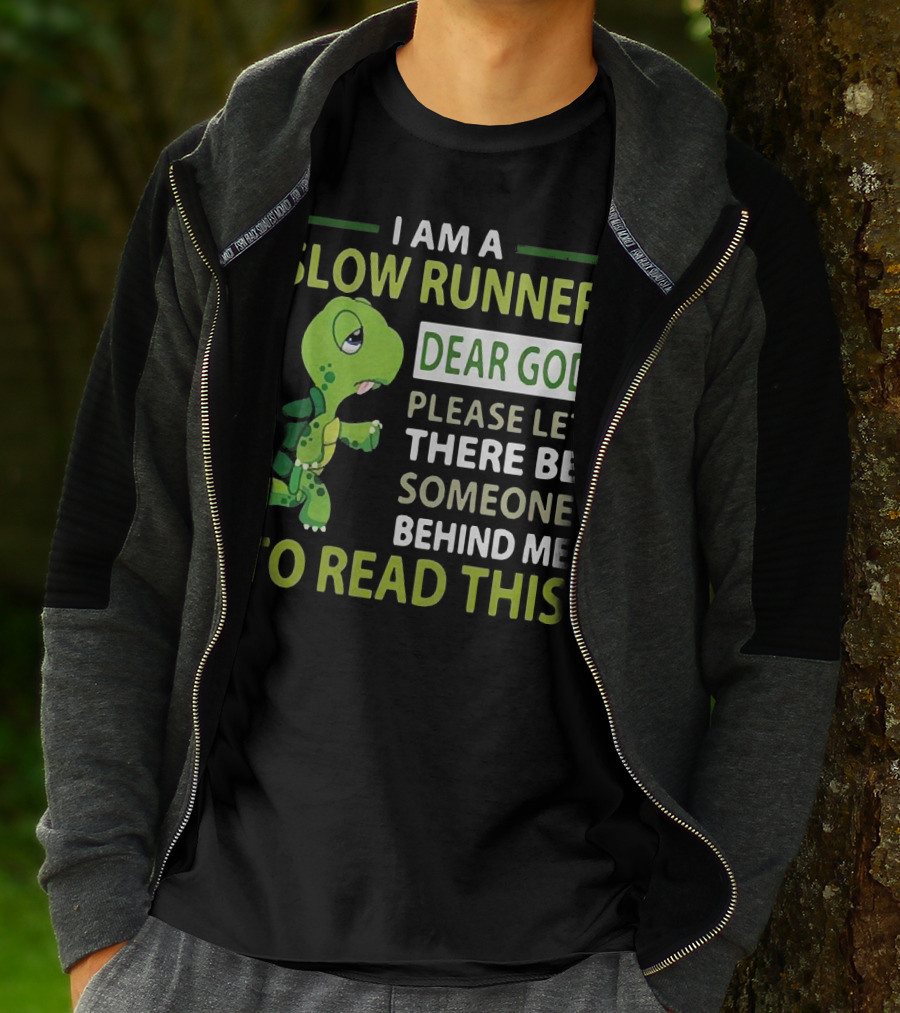 I Am A Slow Runner Dear God Please Let There Be Someone Behind Me To Read This With Cartoon Turtle T-Shirt