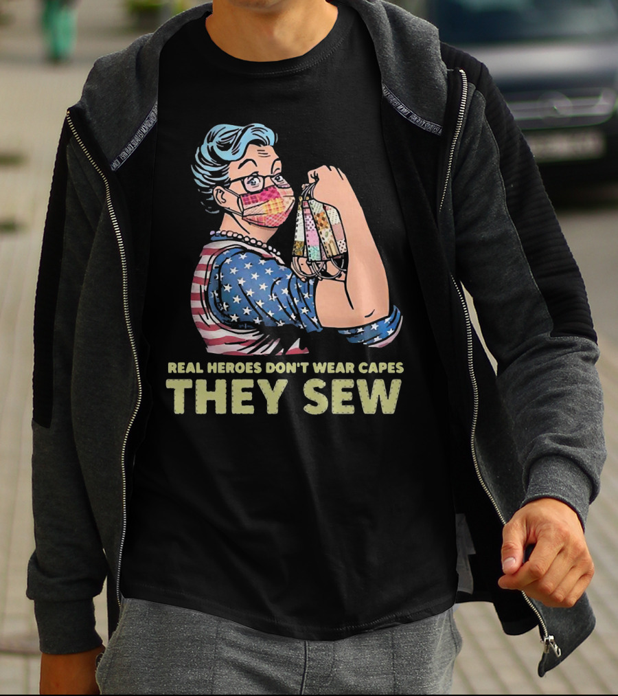 Real Heroes Don't Wear Capes They Sew Patriotic Strong Woman Sewing Face Masks T-Shirt