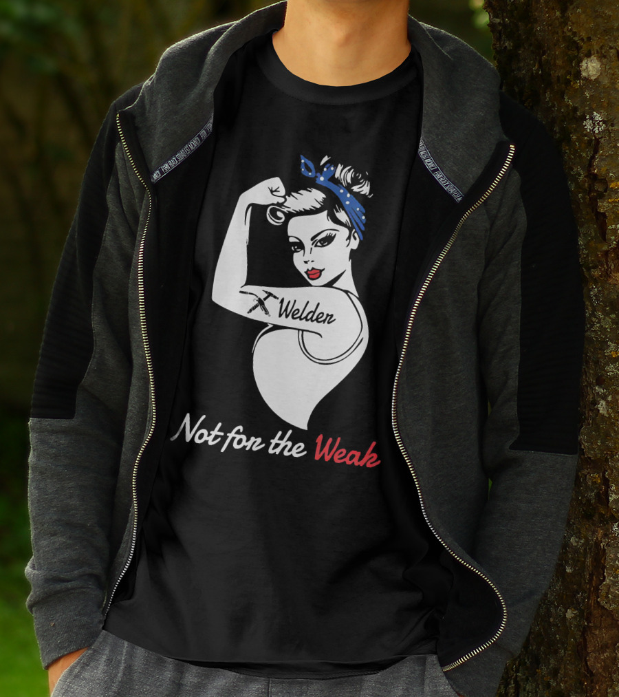 Strong Woman Welder Tattoo Not For The Weak T-Shirt