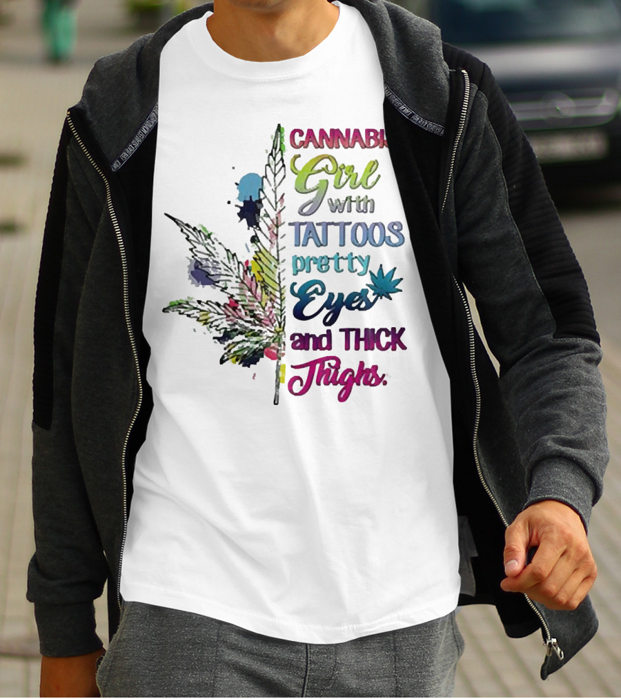 Cannabis Girl Tattoos Pretty Eyes Thick Thighs Leaf T-Shirt