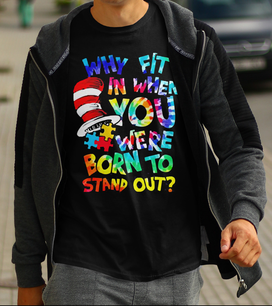 Dr Seuss Autism Why Fit In When You Were Born To Stand Out Cat In The Hat Puzzle Pieces T-Shirt
