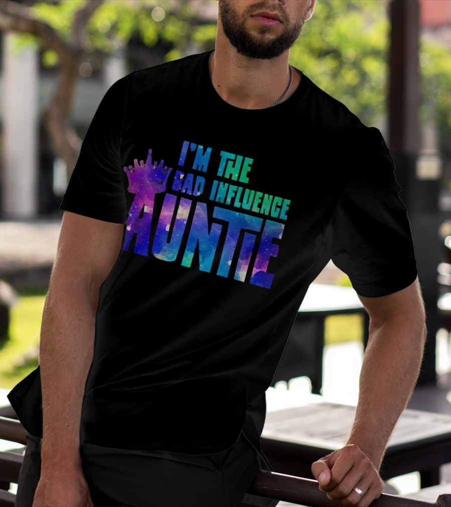 I’m The Bad Influence Auntie Crown Watercolor T-Shirt