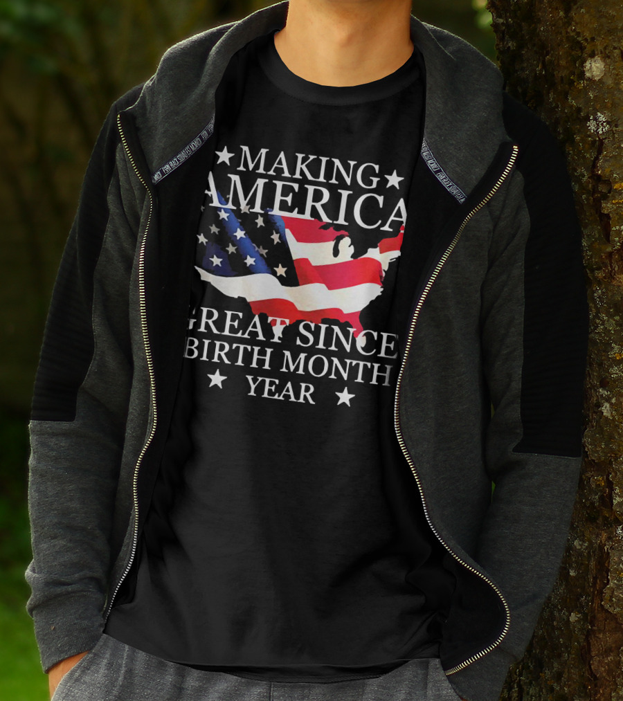 Making America Great Since Birth Month Year American Flag Map Veteran T-Shirt