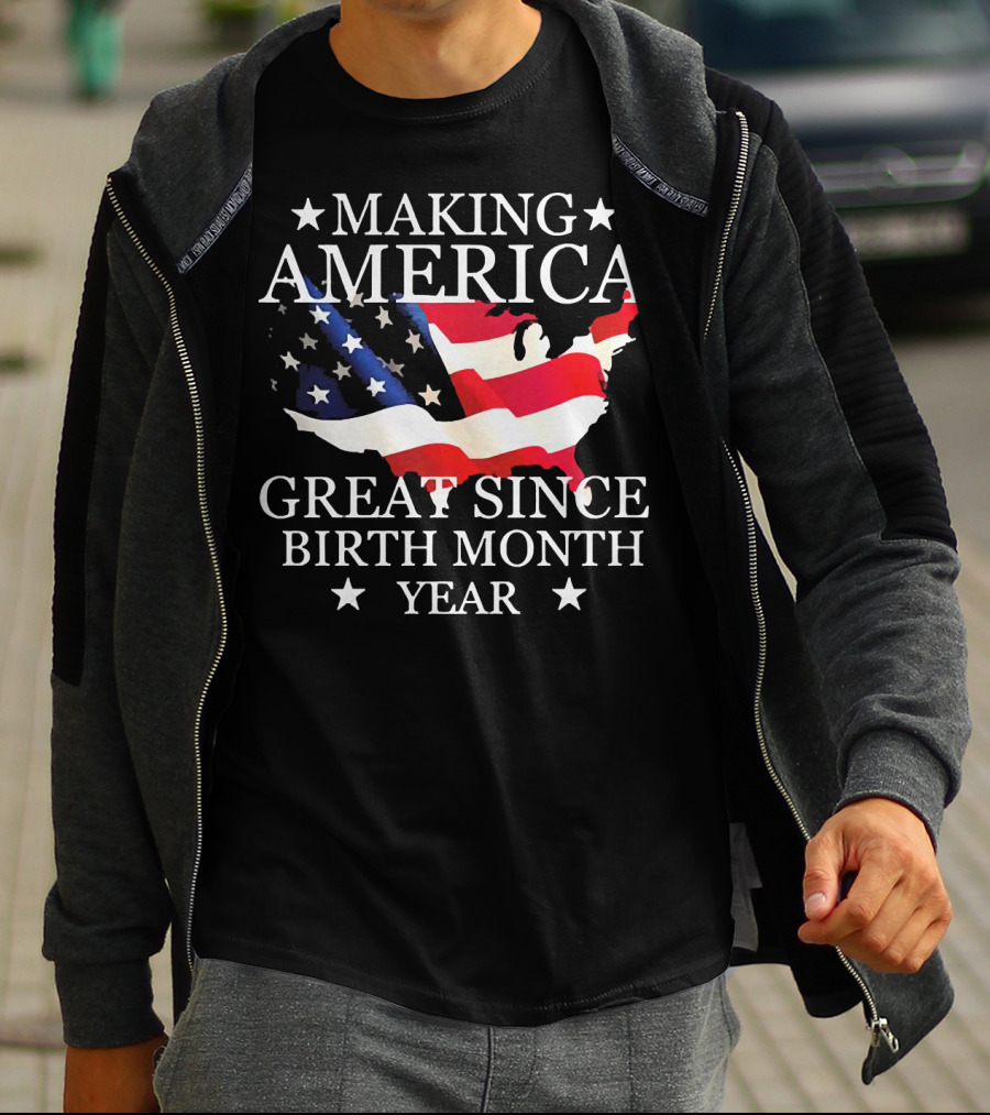 Making America Great Since Birth Month Year American Flag Map Veteran T-Shirt