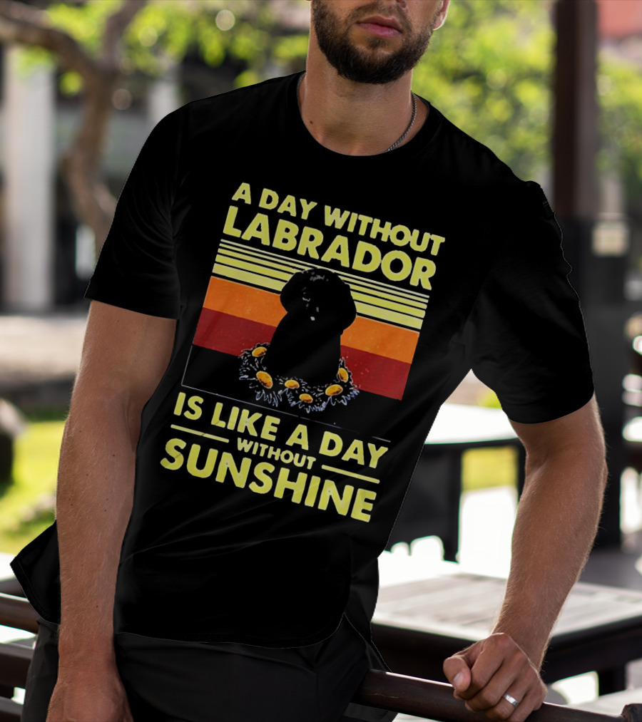 A Day Without Labrador Is Like A Day Without Sunshine Retro Sunset T-Shirt