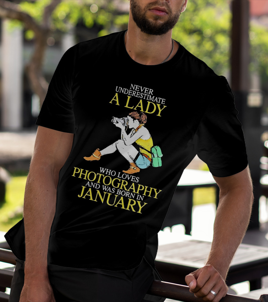 Never Underestimate A Lady Born In January Who Loves Photography T-Shirt