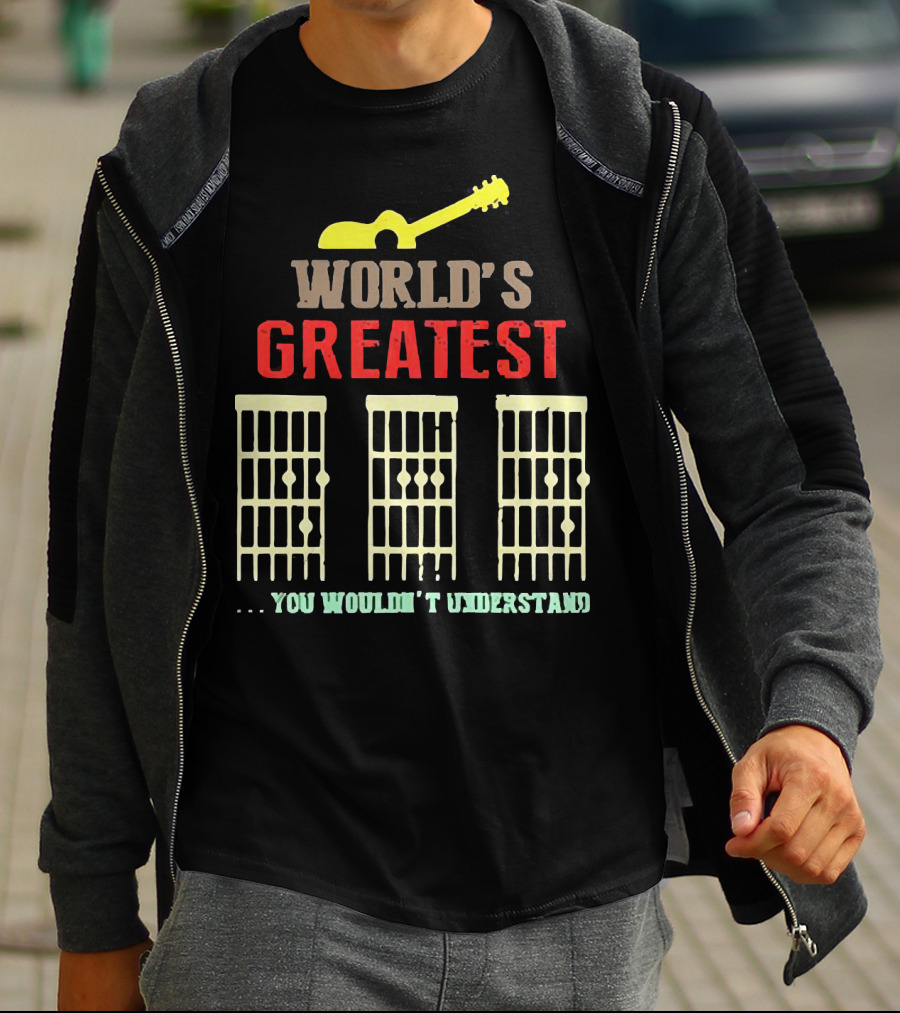 WORLD'S GREATEST YOU WOULDN'T UNDERSTAND Guitar Chords T-Shirt