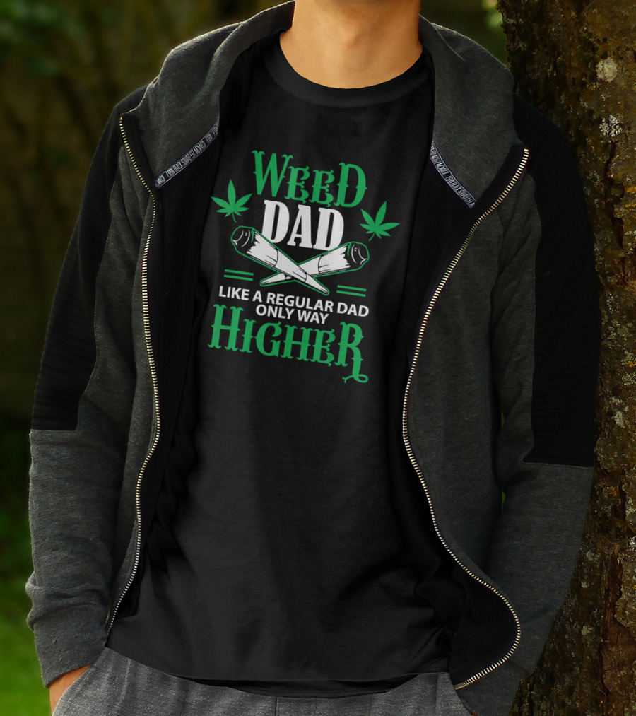 Weed Dad Like A Regular Dad Only Way Higher 420 Cannabis THC T-Shirt