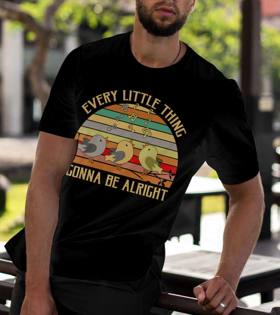 Every Little Thing Gonna Be Alright Three Singing Birds Retro Stripe Music Notes T-Shirt