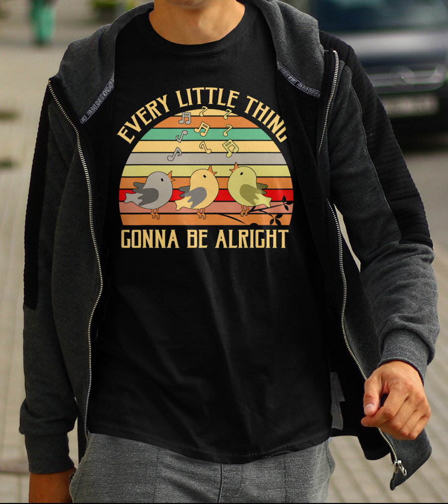 Every Little Thing Gonna Be Alright Three Singing Birds Retro Stripe Music Notes T-Shirt