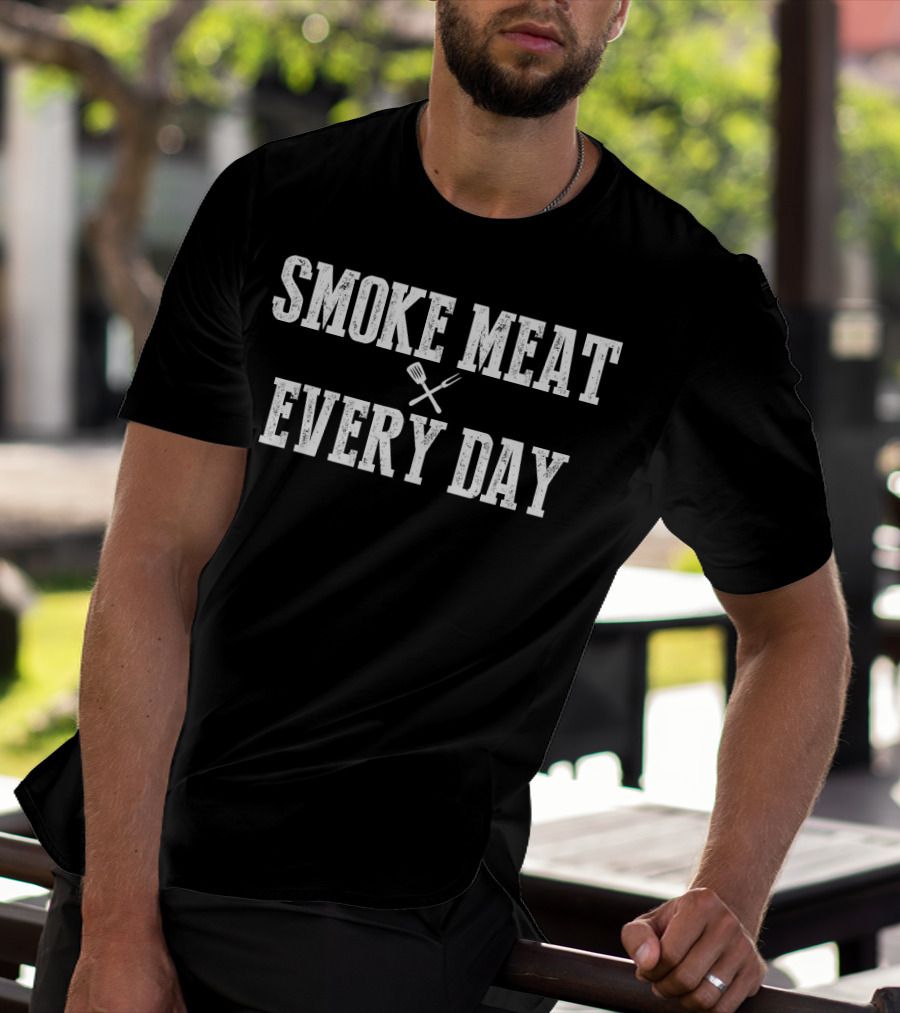 Smoke Meat Every Day BBQ Smoker Accessory Pitmaster Dad Grilling T-Shirt