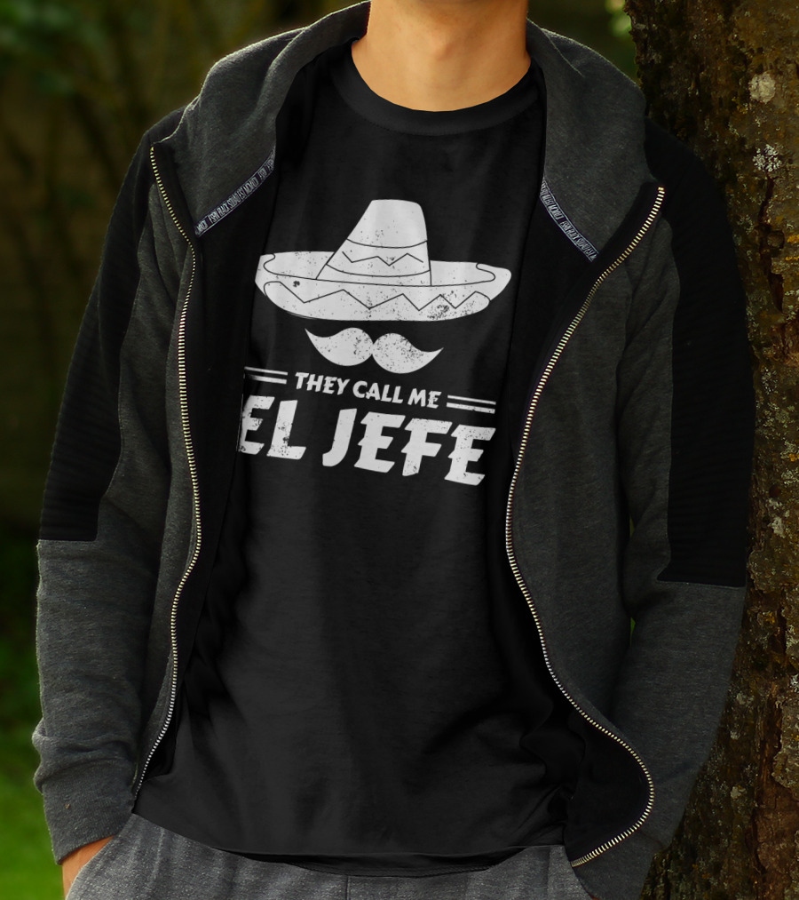 They Call Me El Jefe Funny Mexican Boss Chef Sombrero Moustache T-Shirt