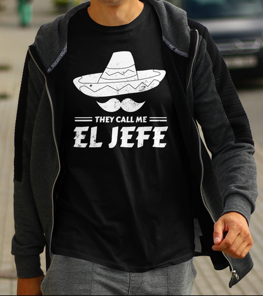 They Call Me El Jefe Funny Mexican Boss Chef Sombrero Moustache T-Shirt
