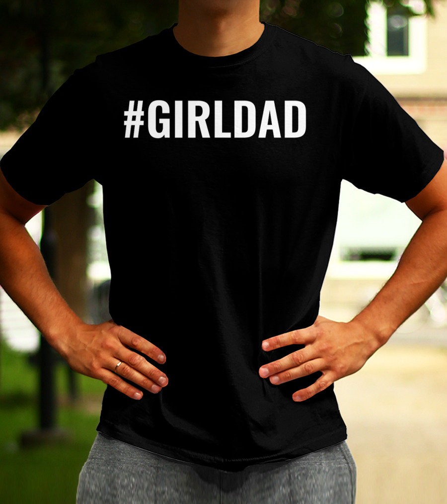 GirlDad Proudly Teaching My Girls To Follow Their Dreams T-Shirt