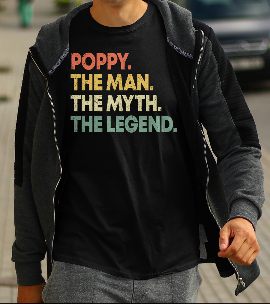 Poppy The Man The Myth The Legend Grandpa Gift For Men T-Shirt