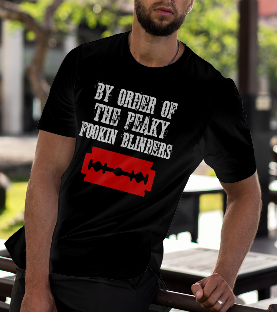 By Order Of The Peaky Fookin Blinders Razor Blade T-Shirt