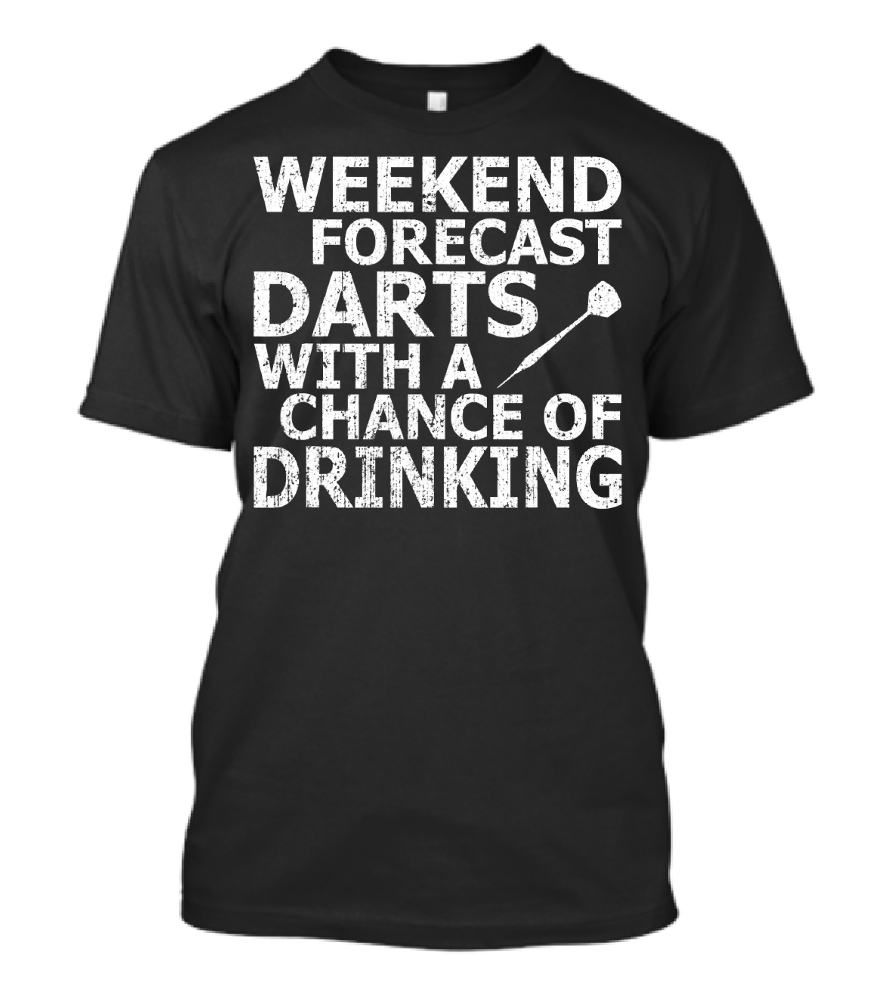 Weekend Forecast Darts With A Chance Of Drinking T-Shirt